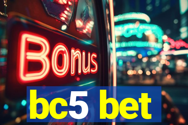 bc5 bet